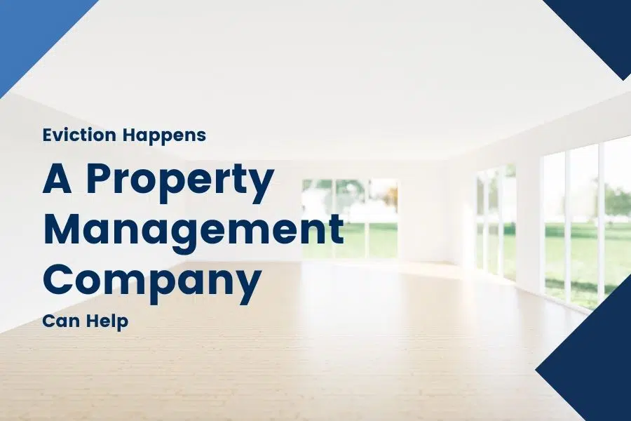 When eviction happens, property management company can help.