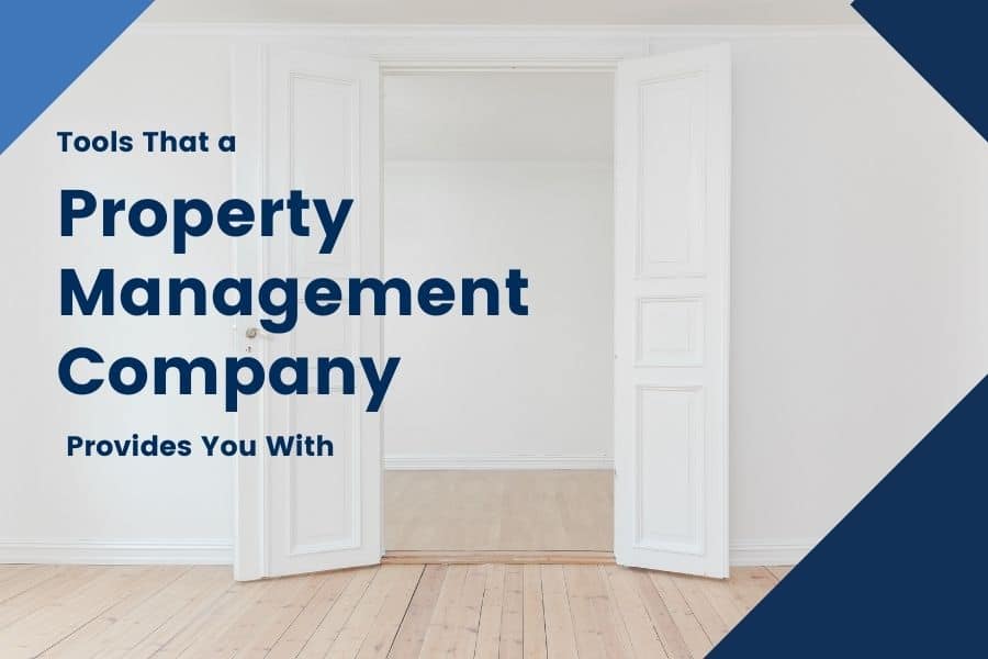 Tools That a Property Management Company Provides You With